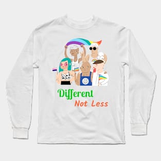 Different Not Less, Gay pride Long Sleeve T-Shirt